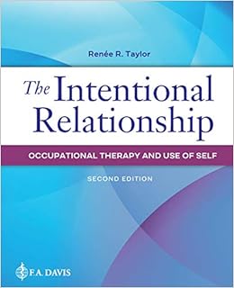 The Intentional Relationship Occupational Therapy And Use Of Self 9780803669772 Medicine Health Science Books Amazon Com