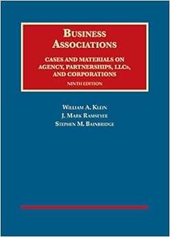 Business Associations, Cases and Materials on Agency, Partnerships, and Corporations (University Casebook Series) Business Associations, Cases and Materials on Agency, Partnerships, and Corporations (University Casebook Series)