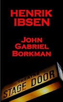 John Gabriel Borkmannbsp;(1896) (Plays Of Henrik Ibsen)