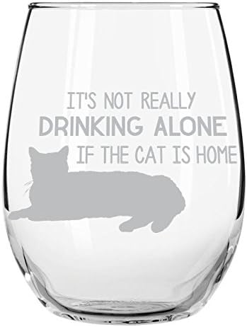 It's Not Drinking Alone if the Cat is Home, Stemless Wine Glass, 15 oz