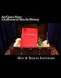 Act Upon a Story:: A Collection of Skits for Ministry by Guy & Teresa Lavergne