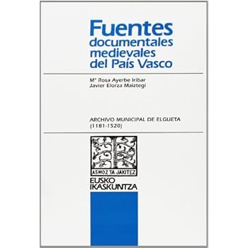 Archivo municipal de elgueta (1181-1520) (Fuentes Documentales)