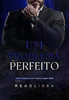 Livro Um Problema Perfeito - Livro 3: Série: Babacas de terno (Babacas de terno Readlissa)