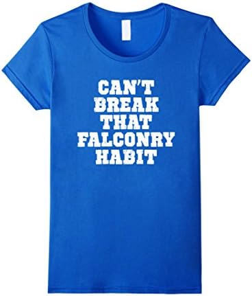 Women's The Official Can't Break That Falconry Habit T-Shirt Small Royal Blue