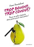 Trop bonne, trop conne ! : Pour ne plus jamais être prise pour une poire ! by 