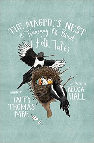 The Magpie S Nest A Treasury Of Bird Folk Tales Thomas Mbe Taffy Hall Becca 9780750990059 Amazon Com Books