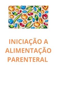 Livro INICIAÇÃO A ALIMENTAÇÃO PARENTERAL