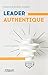 Leader authentique (EYROLLES) (French Edition) by