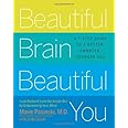 Beautiful Brain, Beautiful You: Look Radiant from the Inside Out