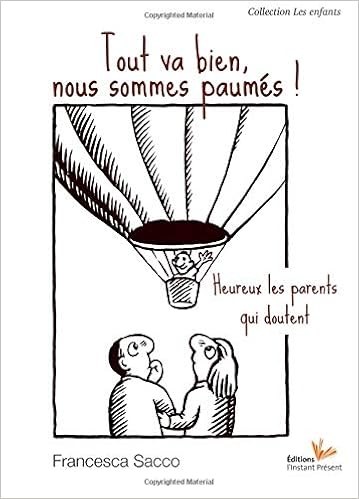 Tout Va Bien Nous Sommes Paumés Heureux Les Parents Qui - 