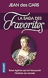 La saga des favorites : Seize égéries qui ont bousculé l'histoire du monde by