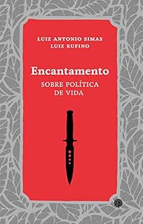 Livro Encantamento: sobre política de vida