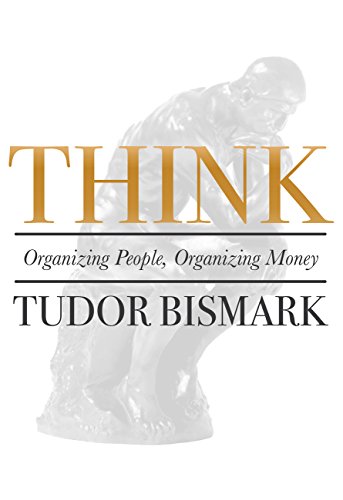 Think: Organizing People, Organizing Money