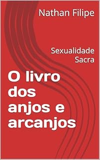 Livro O livro dos anjos e arcanjos: Sexualidade Sacra