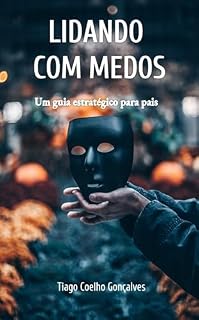 Livro Lidando com medos: Um guia estratégico para pais