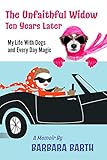 The Unfaithful Widow Ten Years Later by Barbara Barth