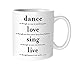 Quotable Mug - Dance, Love, Sing