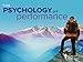 The Psychology of Performance: How to Be Your Best in Life