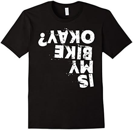 Mens Is My Bike Okay? T-Shirt Funny Cycling BMX, Mountain Bike  XL Black
