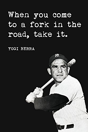 Keep Calm Collection Yogi Berra - When You Come To A Fork In The Road Take It, baseball poster print