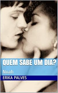 Livro Quem Sabe Um Dia?: Noah (B.Side Livro 4)