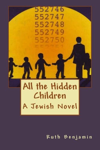 All the Hidden Children: A Jewish Novel by Ruth Benjamin