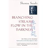 Branching Streams Flow in the Darkness: Zen Talks on the Sandokai