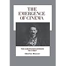The Emergence of Cinema: The American Screen to 1907 (History of the American Cinema)