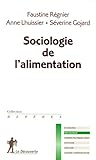 Sociologie de l'alimentation by Severine Gojard, Anne Lhuissier