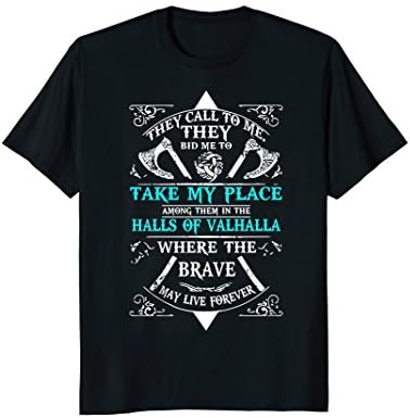 Take My Place In the Halls of Valhalla - Viking t shirt