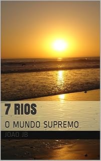 Livro 7 RIOS: O MUNDO SUPREMO