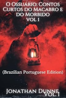 Livro O Ossuário: Contos Curtos do Macabro e do Morbido: Série Ossuário: Vol. 1