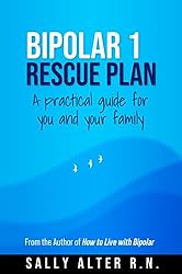 Bipolar 1 Rescue Plan: A Practical Guide for You