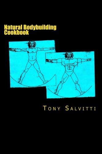 Natural bodybuilding cookbook Paperback – Large Print, March 13, 2012