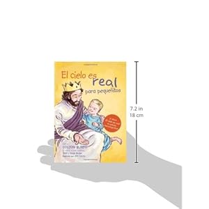 El cielo es real - edición ilustrada para pequeñitos: La asombrosa historia de un niño pequeño de su viaje al cielo de ida y vuelta (Spanish Editi