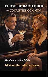 Livro CURSO DE BARTENDER – COQUETÉIS DE GIN: Domine a Arte dos Drinks