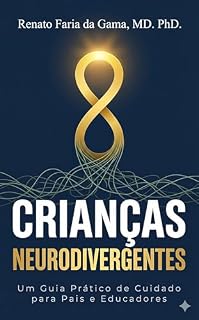 Livro Crianças Neurodivergentes: Um Guia Prático de Cuidado para Pais e Educadores