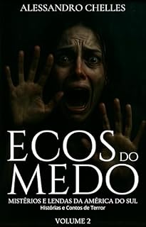 Livro Ecos do Medo - Volume 2: Mistérios e Lendas da América do Sul