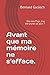 Avant que ma mémoire ne s'efface.: Dis-moi Papi, t'as été jeune un jour ? (French Edition) by M. Bernard Gacioch
