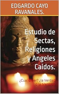 Livro Estudio de Sectas, Religiones y Angeles Caidos.: ¿Cual Creer? ¿la Verdad o la Mentira?
