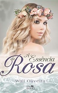 Livro A Essência da Rosa