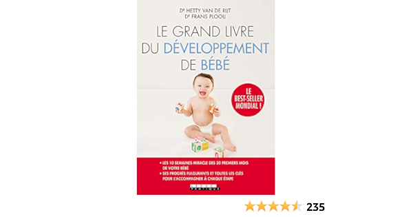 Amazon Com Le Grand Livre Du Developpement De Bebe French Edition Ebook Van De Rijet Hetty Plooij Frans Kindle Store