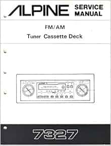 Alpine 7327 AM FM Tuner Cassette Deck Car Stereo, Service ... 7400 wiring diagram alpine car stereo cassete 