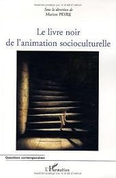Le  livre noir de l'animation socioculturelle