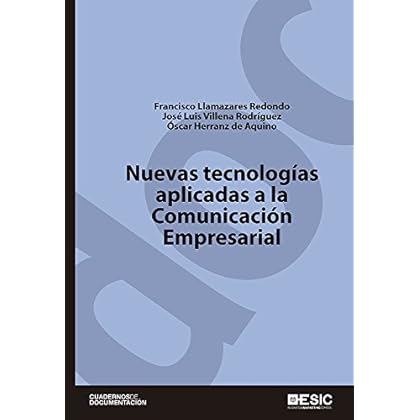 Nuevas tecnologías aplicadas a la Comunicación Empresarial (Cuadernos de Documentación)