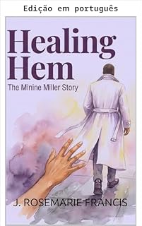Livro A bainha da cura: A história de Minine Miller (Série Filhas da graça Livro 1)