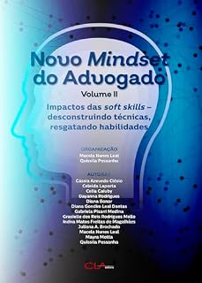 Livro Novo Mindset do Advogado - Volume II; Impactos das soft skills – desconstruindo técnicas, resgatando habilidades