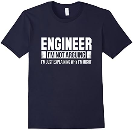Mens Engineer I'm Not Arguing TShirt- Cool Engineer Tee Shirt Large Navy