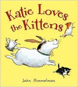 Katie Loves the Kittens by John Himmelman