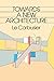 Towards a New Architecture (Dover Architecture) by Le Corbusier